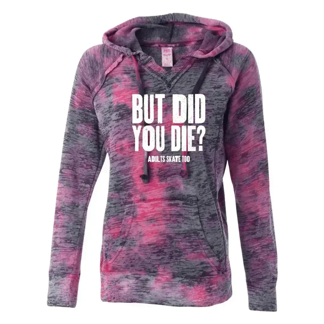 But Did You Die Burnout Hooded Sweatshirt